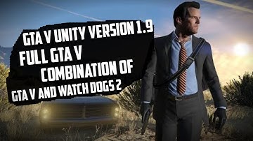 | Gta v unity version 1.9 Full Gta v game creating by swagsy |