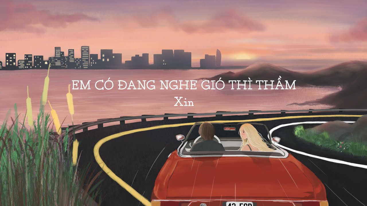 xin Update 2022 Xin - Em Có Đang Nghe Gió Thì Thầm? (Prod by Ace.) | Official Lyric Video