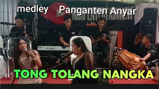 TONG TOLANG Nangka Medley Panganten Anyar // Bajidoran nico entertainment