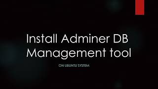 Effortless Adminer Installation on Ubuntu | Lightweight Database Management Tool - 2024 screenshot 3