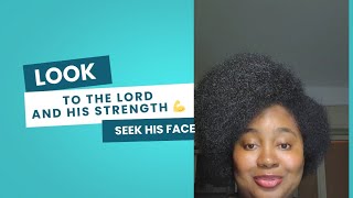 1 Chronicles 16:11 NIV Look to the Lord and his strength; seek his face always 🙏