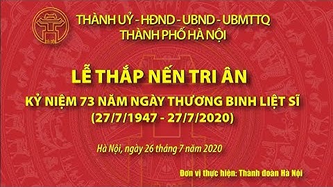 🔴 LIVESTREAM | Hà Nội - Lễ thắp nến tri ân các Anh hùng liệt sĩ