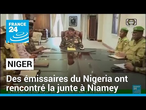 Niger : des émissaires du Nigeria ont rencontré la junte à Niamey • FRANCE 24