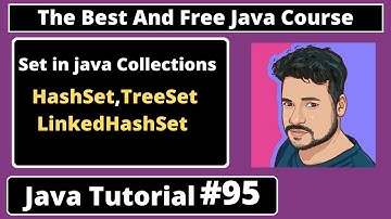 Java Tutorial: Set in java Collections |  HashSet, LinkedHashSet and TreeSet  class | part 95