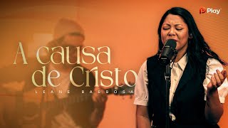 Download Lagu Leane | A causa de Cristo (The Cause Of Christ)+ Consagração MP3 Download Lagu Leane | A causa de Cristo (The Cause Of Christ)+ Consagração MP3
