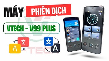 Máy phiên dịch Vtech V99 Plus - Thiết bị hỗ trợ dịch thuật siêu nhanh mọi ngôn ngữ trên toàn cầu