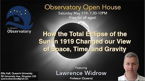 How the 1919 Total Eclipse Changed our View of Space, Time, & Gravity  - Lawrence Widrow | May 2024