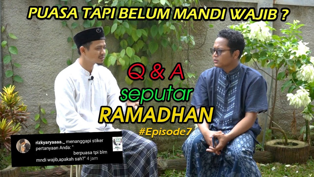 Puasa Tapi Belum Mandi Wajib ? | Q&A Seputar Ramadhan Lagi #Episode7