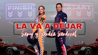 LA VA A DEJAR - SAMY Y SANDRA SANDOVAL - VIDEO OFICIAL