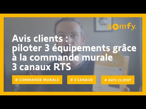 Test et avis clients : pilotez 3 équipements grâce à la commande murale 3 canaux RTS | Somfy