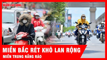 Miền Bắc duy trì rét khô, miền Trung nắng ráo trước khi thời tiết chuyển biến | Thời sự