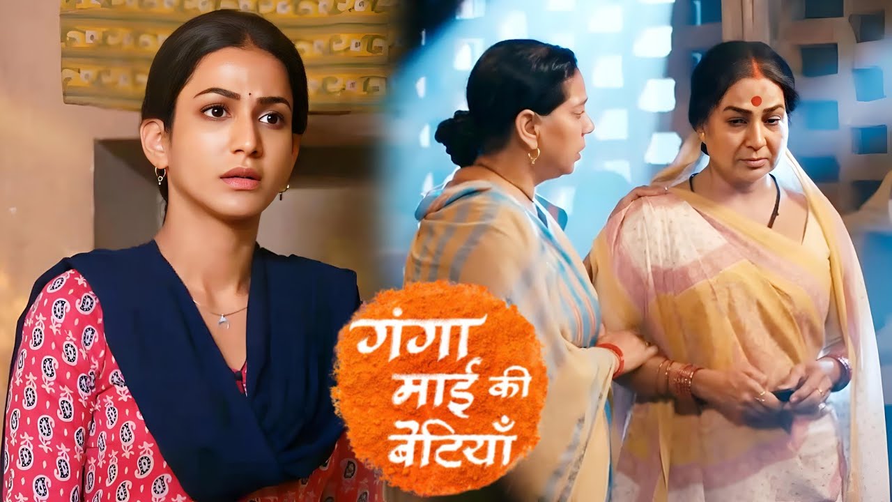 Ganga Maiyi Ki Betiyaan UPDATE: Sneha Overhears Ganga's Shocking Secret, Sparks New Family Turmoil