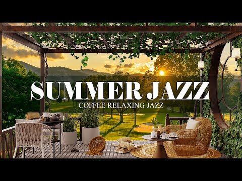 Summer Jazz | Outdoor Coffee Shop Ambience With Relaxing Jazz x Positive June Jazz For Work, Study