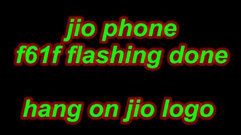 Jio Phone Flash (F61F) |hang on logo.  flashing . software problem fix .hang|