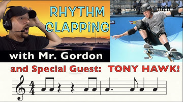 Rhythm Clapping with Mr. Gordon - Featuring TONY HAWK - Learn to read music - clap along !