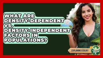 What Are Density-dependent Vs. Density-independent Factors In Populations? - Explaining Ecology