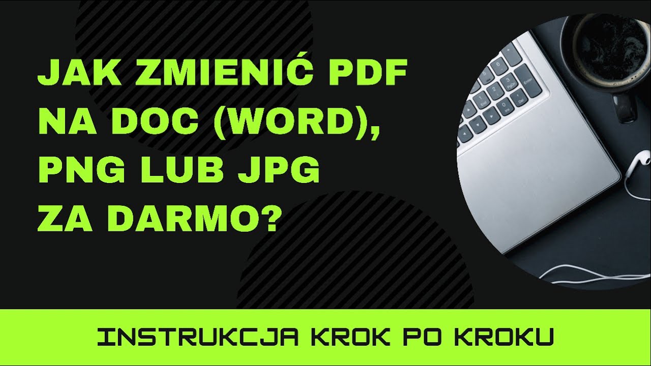 Jak zmienić PDF na DOC (WORD) czy PNG lub JPG za darmo? Instrukcja krok po kroku YouTube