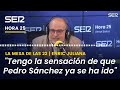 Enric Juliana: "Tengo la sensación de que Sánchez ya se ha ido" image