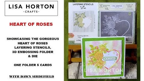 DAWN SHOWCASES THE GORGEOUS HEART OF ROSES LAYERING STENCILS, 3D EMBOSSING FOLDER AND DIE.