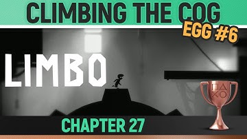 Limbo - Hidden Egg #6 🏆 Climbing the Cog Trophy / Achievement Guide (Chapter 27)