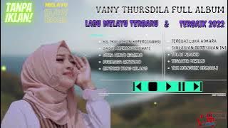 VANY THURSDILA FULL ALBUM LAGU MELAYU TERBARU DAN