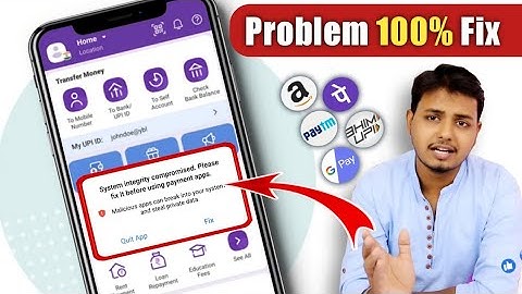 System integrity compromised ERROR Fix in Payment App |  fix it before using payment apps