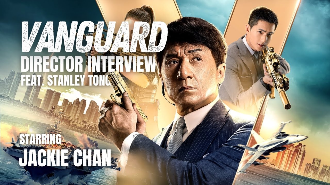 Vanguard (2020) | Stanley Tong & Miya Muqi Interview