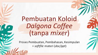 CARA MEMBUAT KOLOID DALGONA COFFEE DAN PENJELASAN screenshot 3