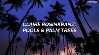 Claire Rosinkranz – Pools & Palm Trees / Sub. Español