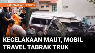 Kecelakaan Maut di Banyuwangi, Mobil Travel Ringsek Tabrak Truk | Liputan 6 Surabaya