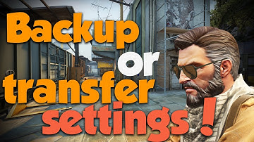 How To Backup or Transfer Your CSGO Settings (2020)