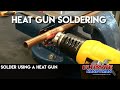 Solder using a heat gun Solder using a heat gun