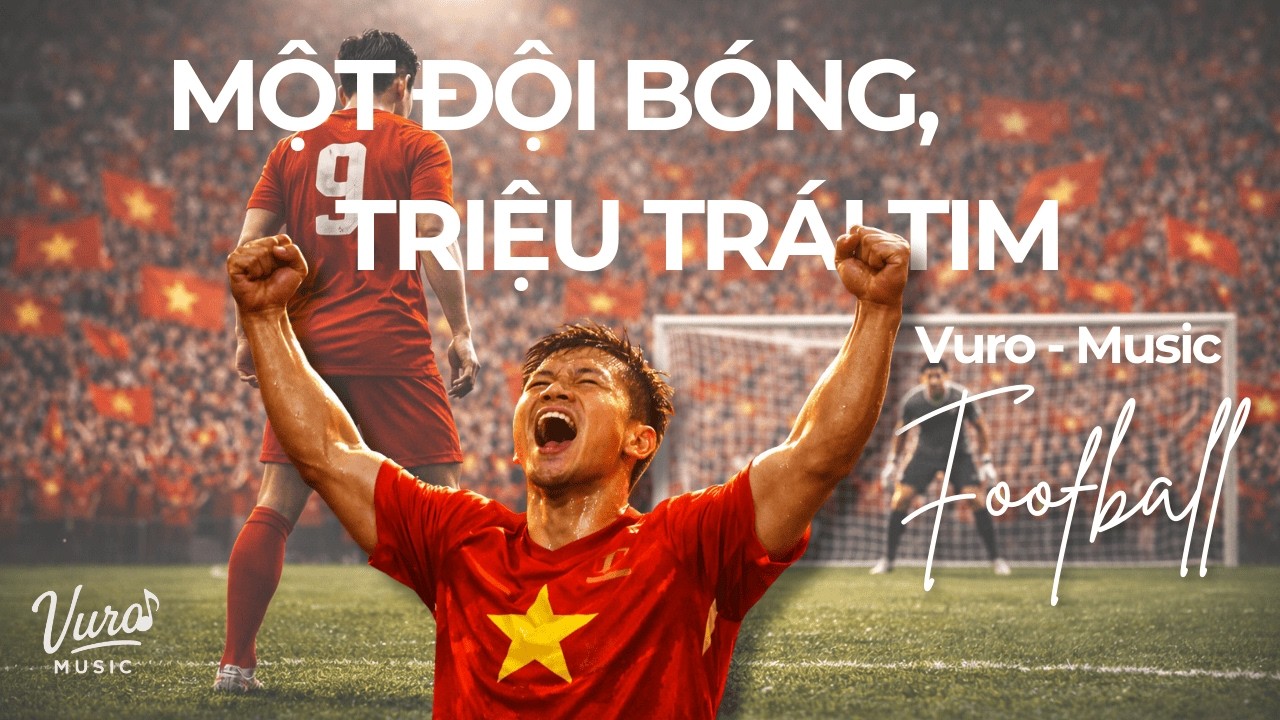 Một đội bóng, Triệu trái tim | Ca khúc cổ động bóng đá việt nam | 