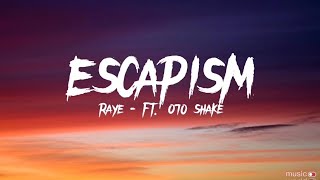 Raye-Escapism ft. O70 shake (lyrics)