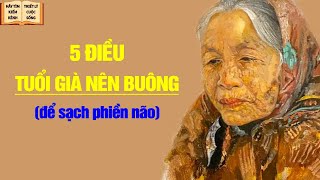 5 điều tuổi già nên Buông để lòng thanh thản