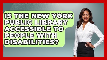 Is The New York Public Library Accessible To People With Disabilities? - United States Revealed