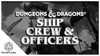 Ship Crew and Officers! Sea Faring in Dungeons & Dragons