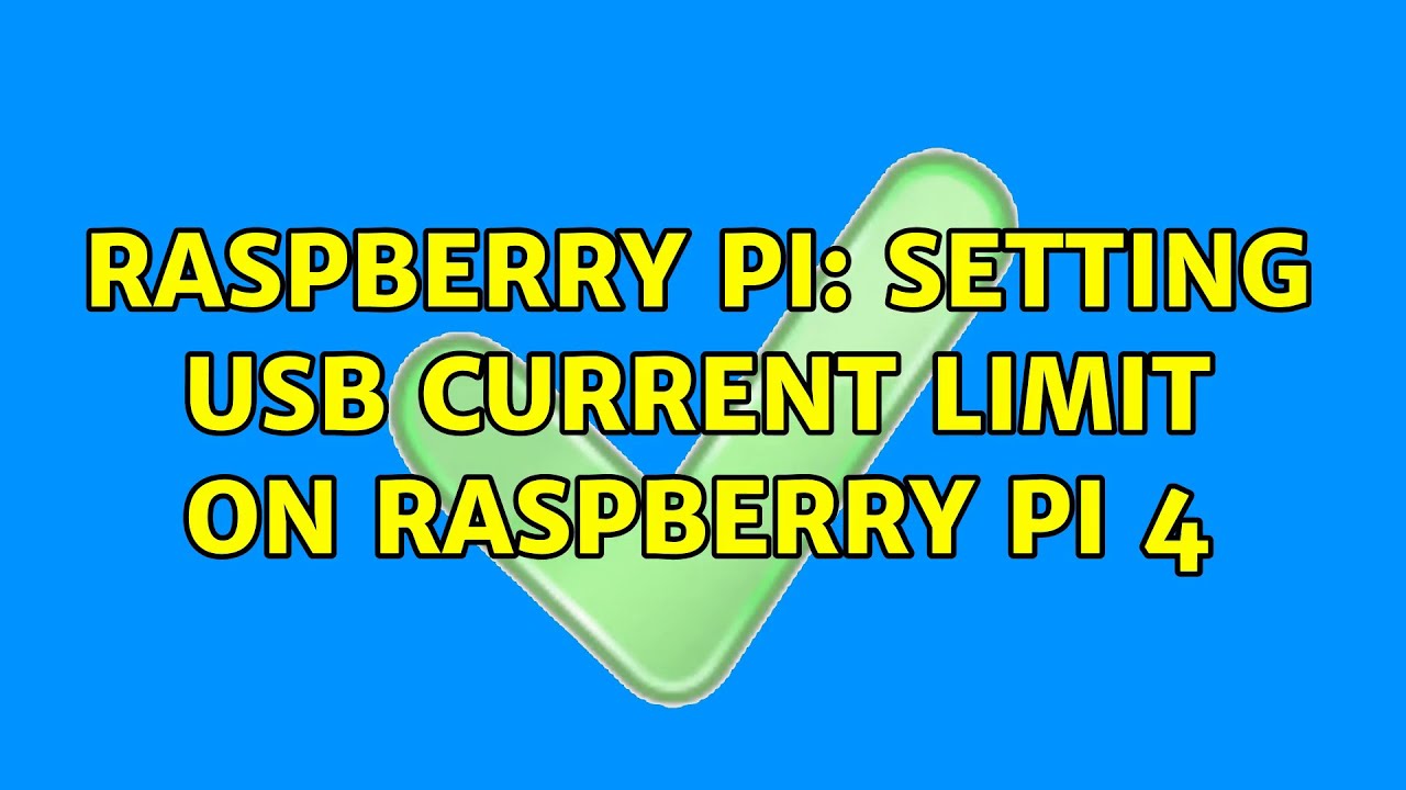 Raspberry Pi Setting USB Current Limit On Raspberry Pi 4 YouTube Raspberry Pi Setting USB Current Limit On Raspberry Pi 4 YouTube