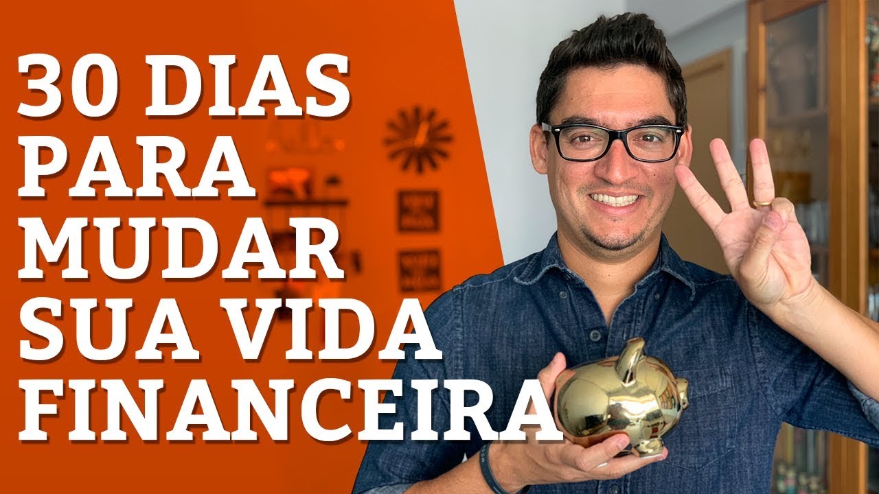 DESAFIO: 30 Dias Para MUDAR Sua Vida Financeira - YouTube