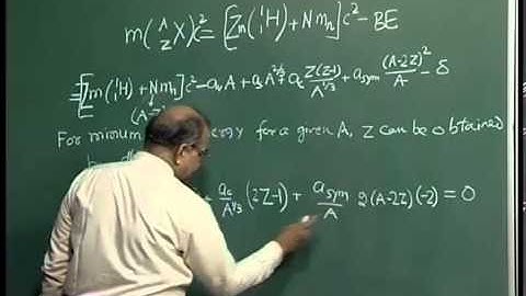 Mod-01 Lec-07 Semi empirical Mass Formula Cont..