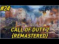 CALL OF DUTY 2  REMASTERED PART 24
