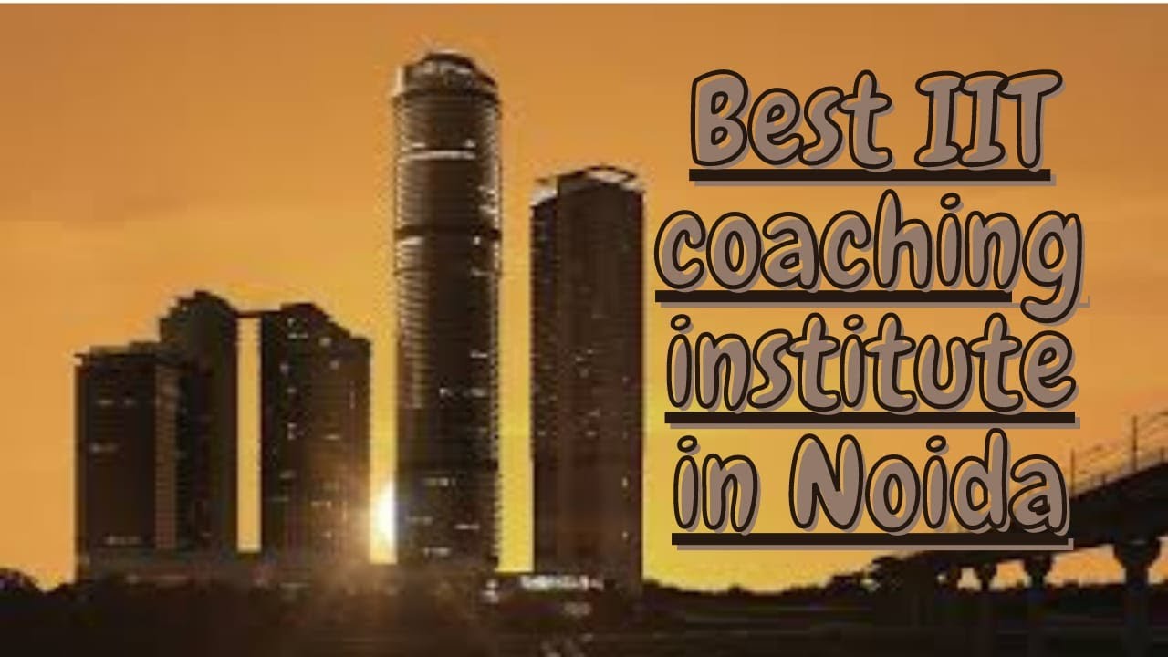 Best IIT JEE Coaching in Noida | Top IIT JEE coaching in Noida