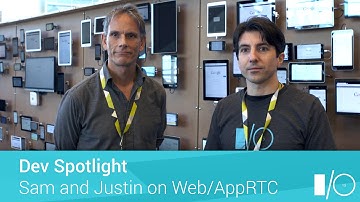Dev Spotlight: Sam and Justin on WebRTC/AppRTC