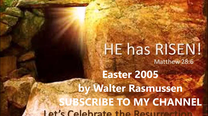 Walter Rasmussen - Easter Sermon - 2005