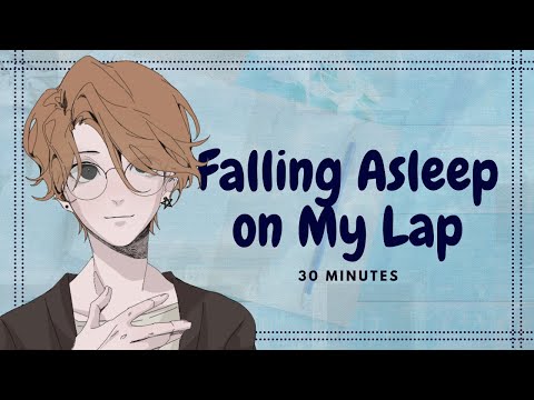 (ASMR) Studying Boyfriend Roleplay - Falling Asleep on My Lap [30 MINUTES] [Sleep Aid] [Whispers]