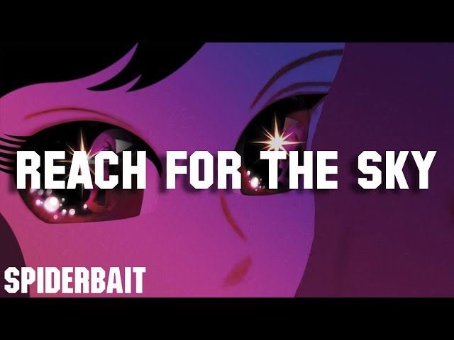 SPIDERBAIT - REACH FOR THE SKY