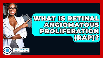 What Is Retinal Angiomatous Proliferation (RAP)? - Optometry Knowledge Base