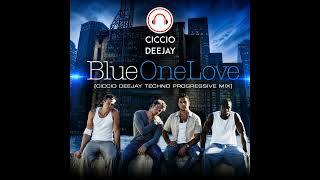 🎧 Blue - One Love (Ciccio Deejay Techno Progressive Mix) [Cover 2026]