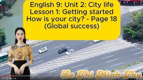 ENGLISH 9: UNIT 2: CITY LIFE: GETTING STARTED (GLOBAL SUCCESS)
