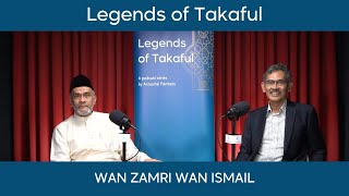 Legends of Takaful: Wan Zamri Wan Ismail - Expanding Takaful Outside of Malaysia